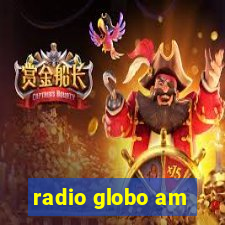 radio globo am